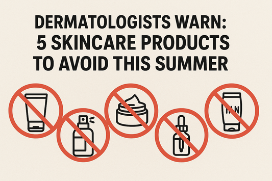 Dermatologists Warn: 5 Skincare Products to Avoid This Summer