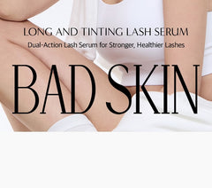 Bad Skin Long and Tinting Lash Serum 5g
